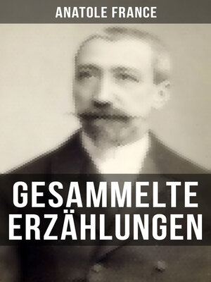 cover image of Gesammelte Erzählungen von Anatole France